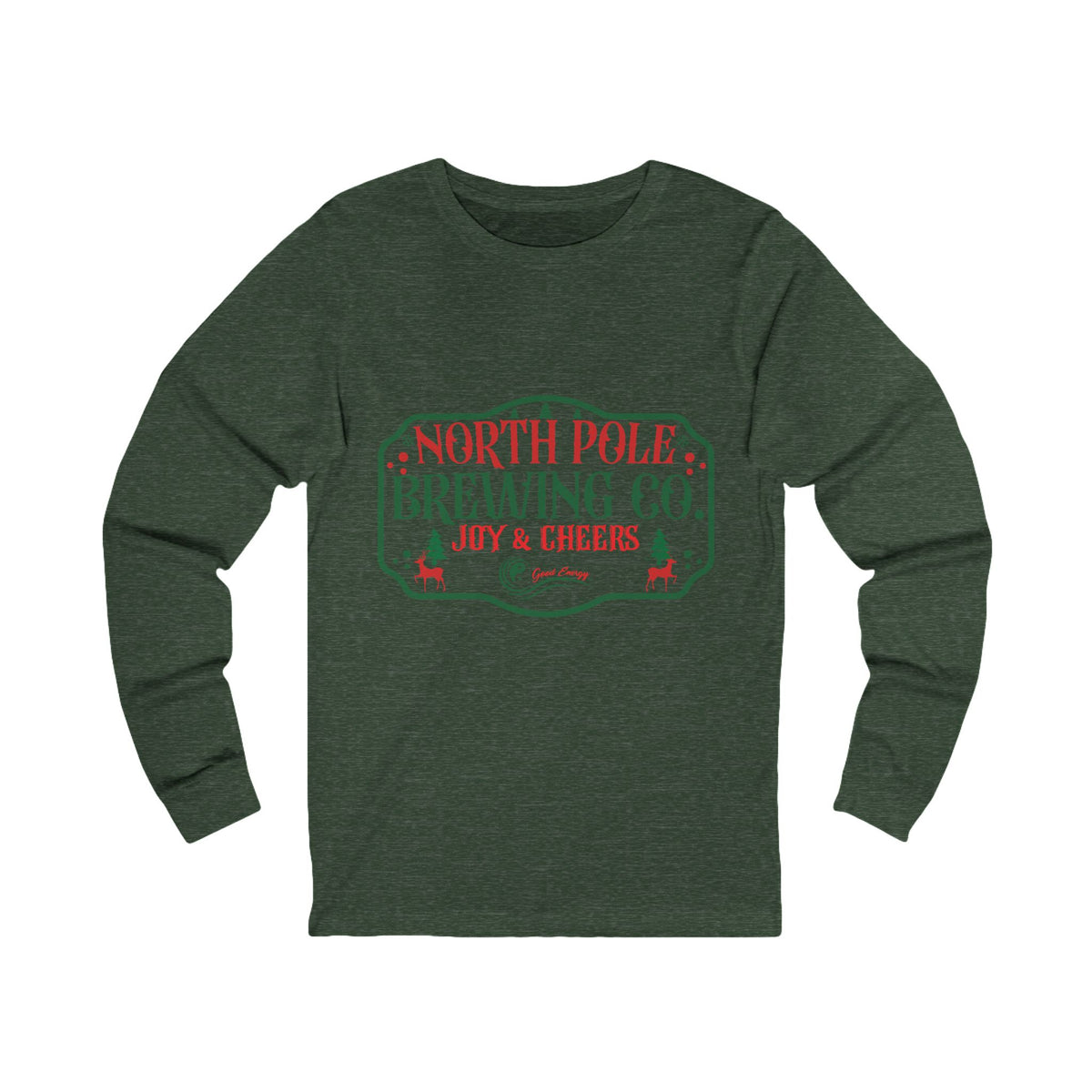 Good Energy Joy and Cheers Holiday Shirt Long Sleeve Tee — North Pole Brewing Company