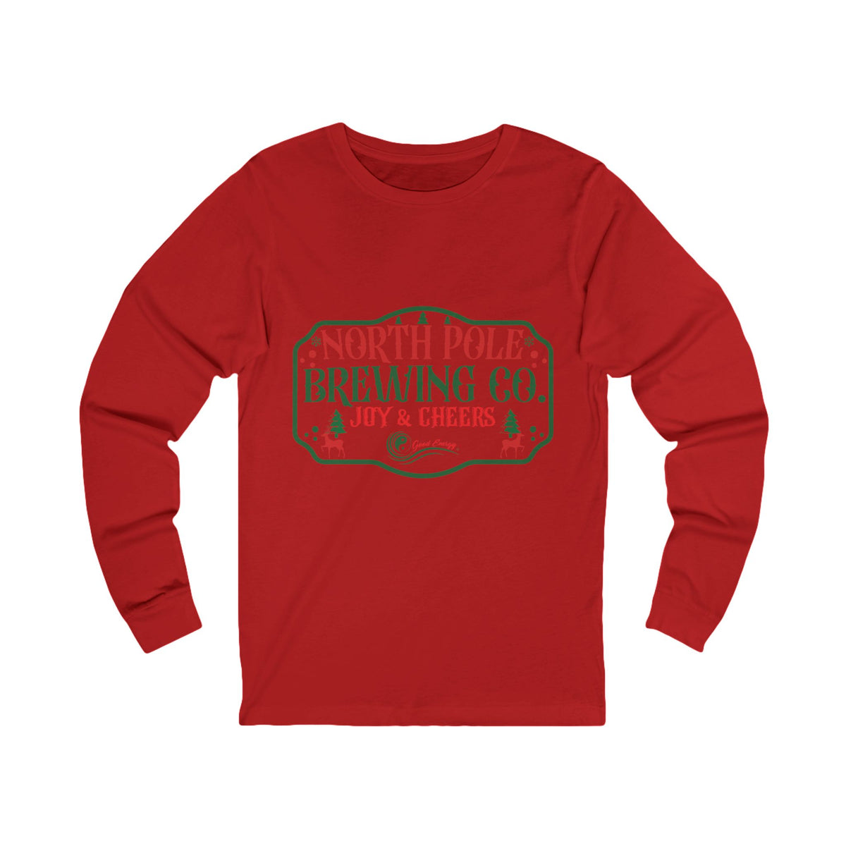 Good Energy Joy and Cheers Holiday Shirt Long Sleeve Tee — North Pole Brewing Company