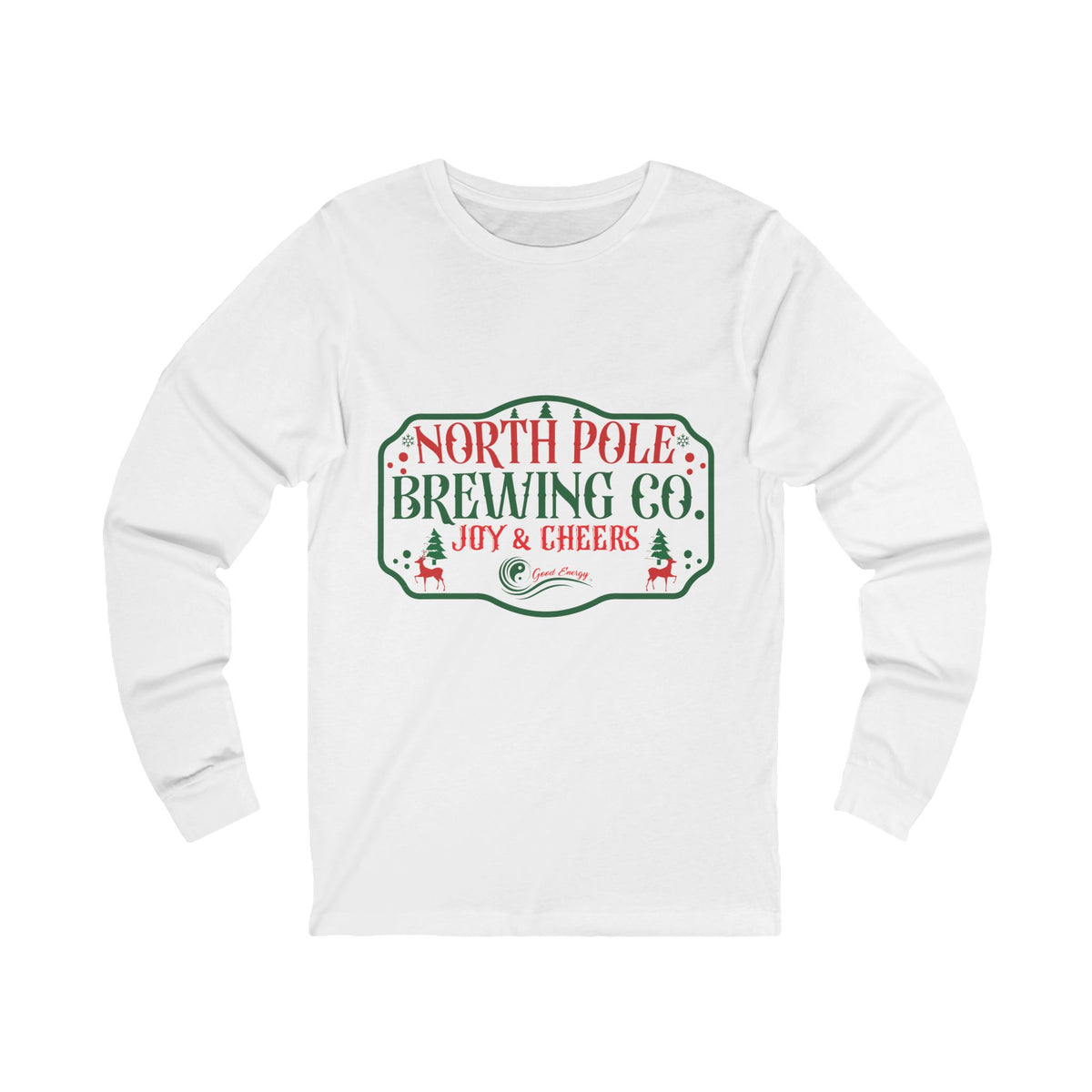 Good Energy Joy and Cheers Holiday Shirt Long Sleeve Tee — North Pole Brewing Company