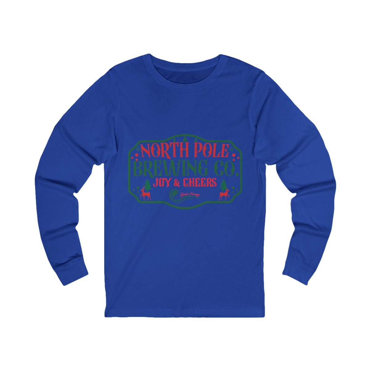 Good Energy Joy and Cheers Holiday Shirt Long Sleeve Tee — North Pole Brewing Company