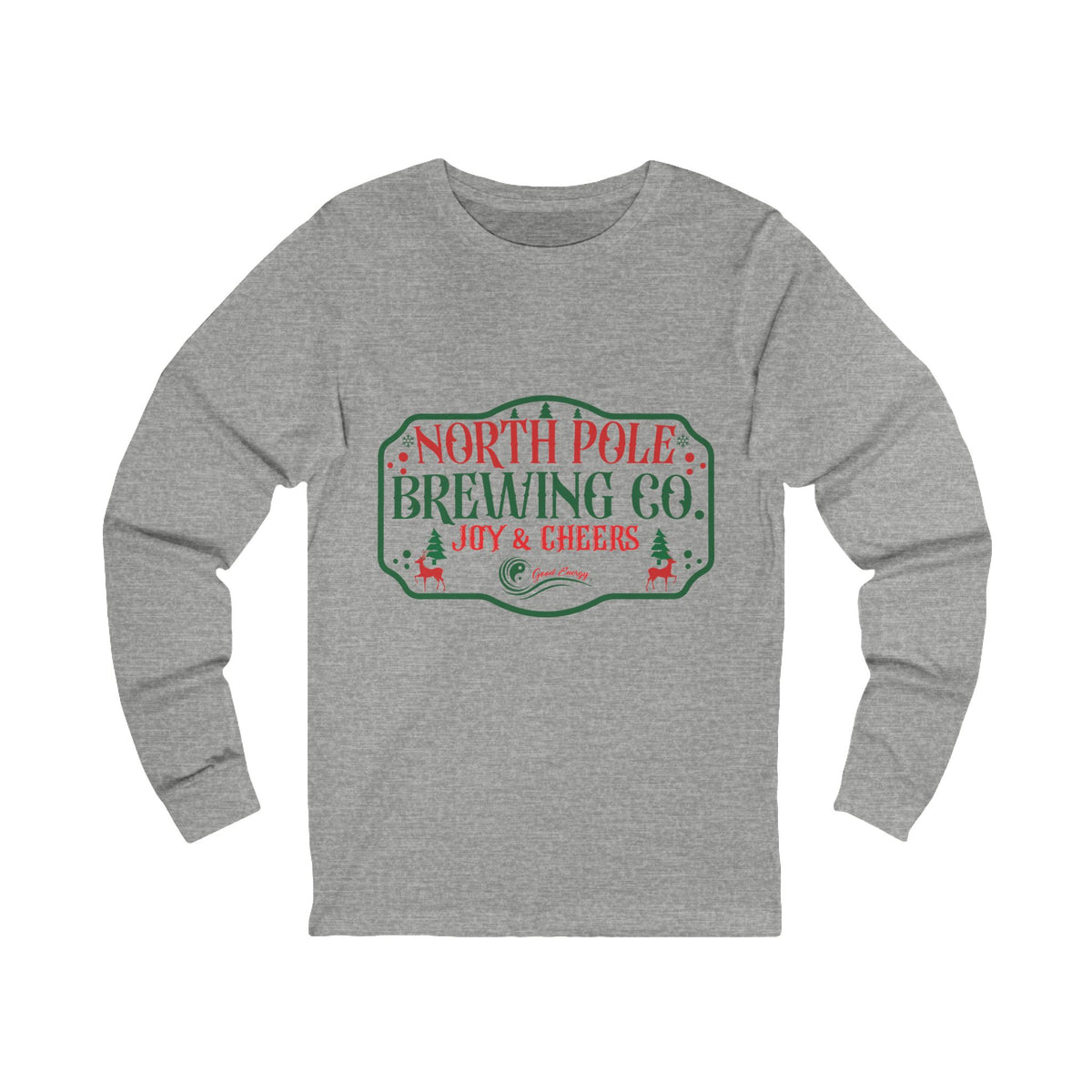 Good Energy Joy and Cheers Holiday Shirt Long Sleeve Tee — North Pole Brewing Company