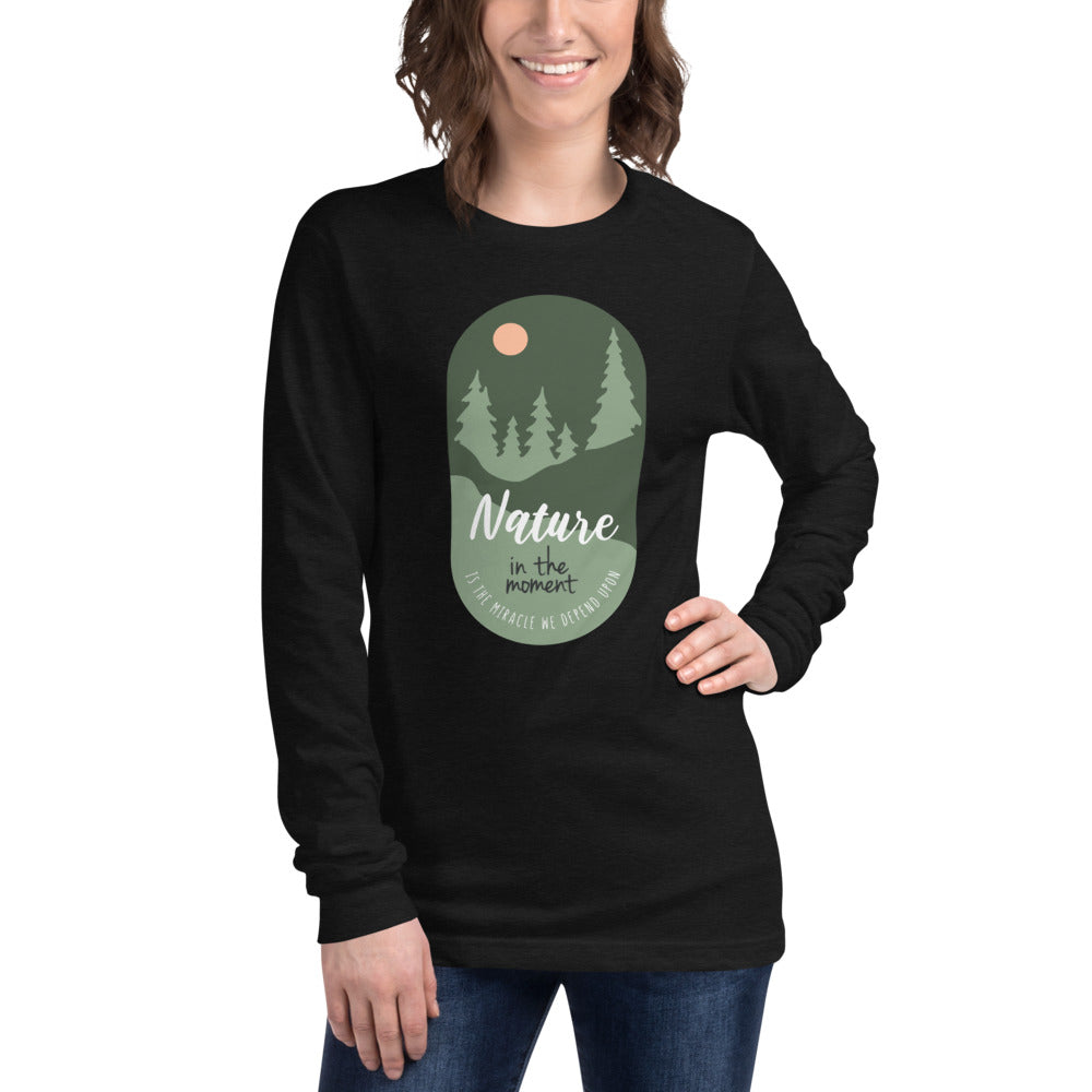 "Nature" In the Moment Unisex Long Sleeve Tee