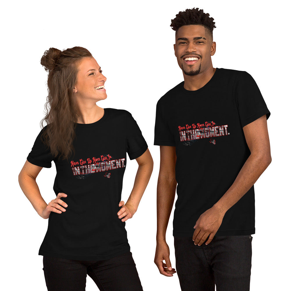 "Never Give Up Never Give In" INTHEMOMENT Red Accent Unisex T-Shirt